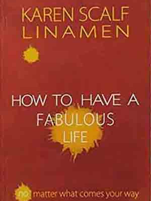 How to Have a Fabulous Life