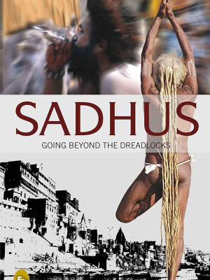Sadhus Going Beyond the Dreadlocks