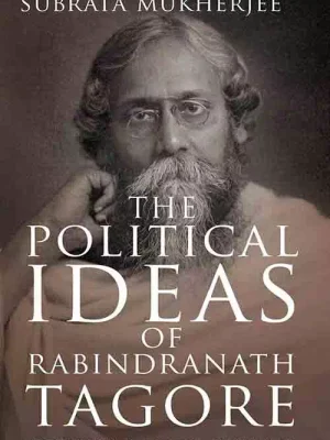 The Political Ideas of Rabindranath Tagore