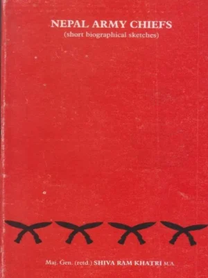 Nepal Army Chiefs (Short Biographical Sketches)