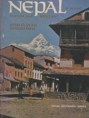 Nepal Sikkim and Bhutan in pictures
