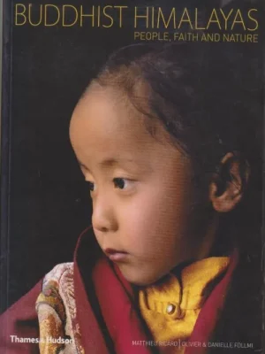 Buddhist Himalayas (People Faith and Nature)