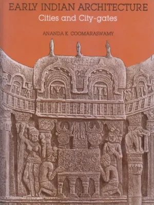 Early Indian Architecture (Cities and City Gates)