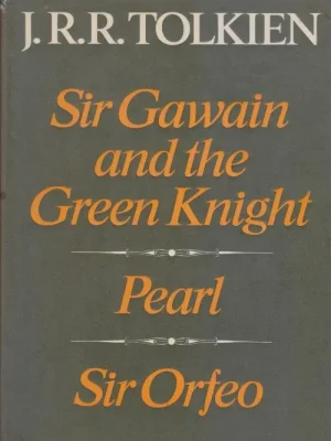 Sir Gawain and the Green Knight Pearl Sir Orfeo