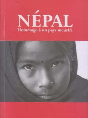 Nepal (Hommage a un pays meurtri)