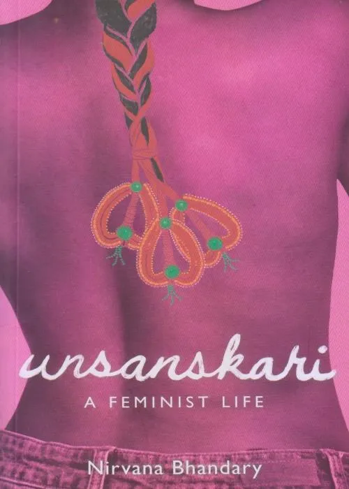 Unsanskari (A Feminist Life)